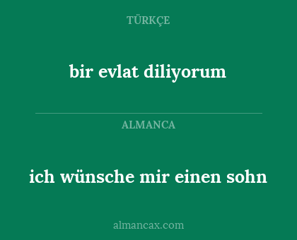 bir evlat diliyorum - ich wünsche mir einen sohn