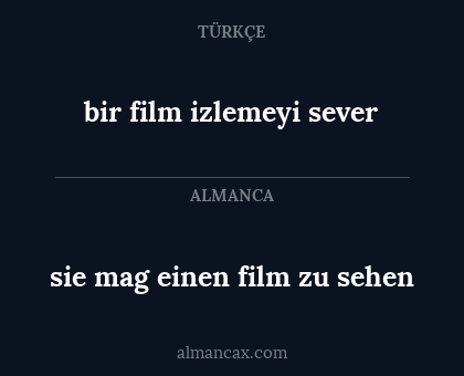 bir film izlemeyi sever - sie mag einen film zu sehen