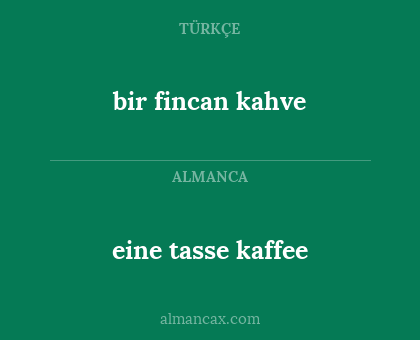eine tasse kaffee - bir fincan kahve