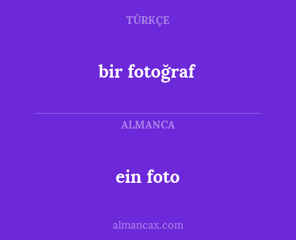 bir fotoğraf - ein foto