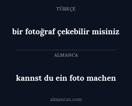 kannst du ein foto machen - bir fotoğraf çekebilir misiniz