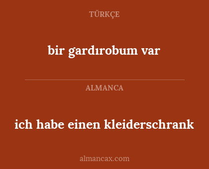 bir gardırobum var - ich habe einen kleiderschrank