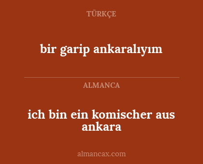 ich bin ein komischer aus ankara - bir garip ankaralıyım
