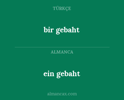 bir gebaht - ein gebaht
