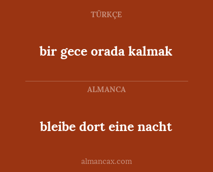 bleibe dort eine nacht - bir gece orada kalmak