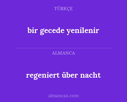 bir gecede yenilenir - regeniert über nacht