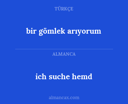 ich suche hemd - bir gömlek arıyorum