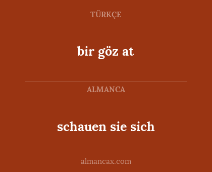 schauen sie sich - bir göz at