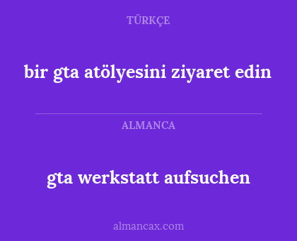 bir gta atölyesini ziyaret edin - gta werkstatt aufsuchen