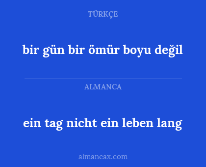 ein tag nicht ein leben lang - bir gün bir ömür boyu değil