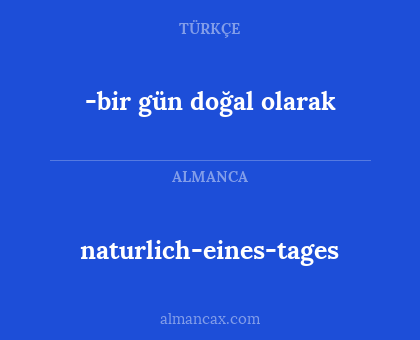 naturlich-eines-tages - -bir gün doğal olarak