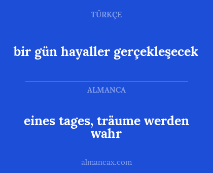 eines tages, träume werden wahr - bir gün hayaller gerçekleşecek