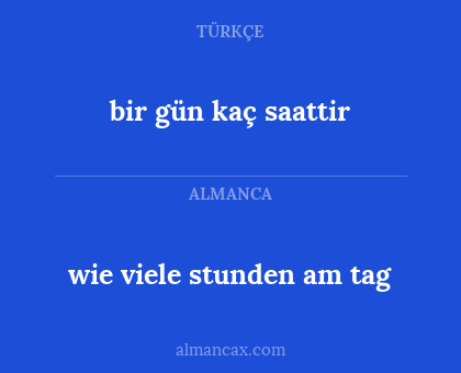 wie viele stunden am tag - bir gün kaç saattir