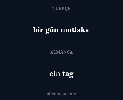 bir gün mutlaka - ein tag