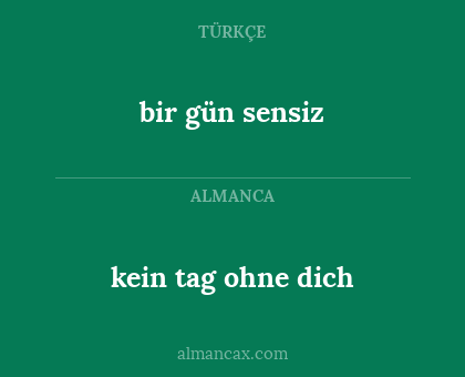 kein tag ohne dich - bir gün sensiz