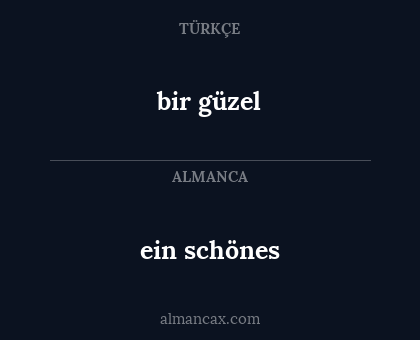 ein schönes - bir güzel
