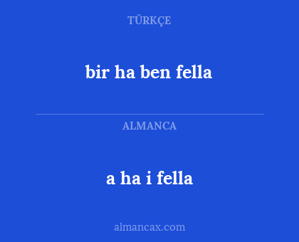 bir ha ben fella - a ha i fella