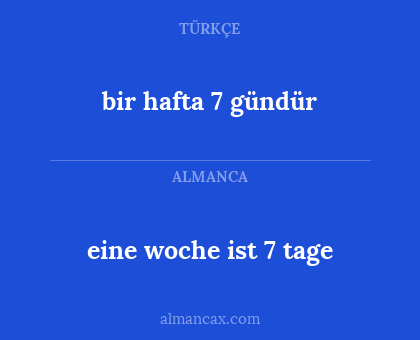 bir hafta 7 gündür - eine woche ist 7 tage