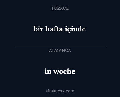 bir hafta içinde - in woche