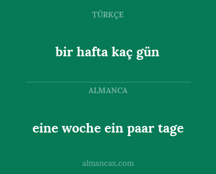 bir hafta kaç gün - eine woche ein paar tage