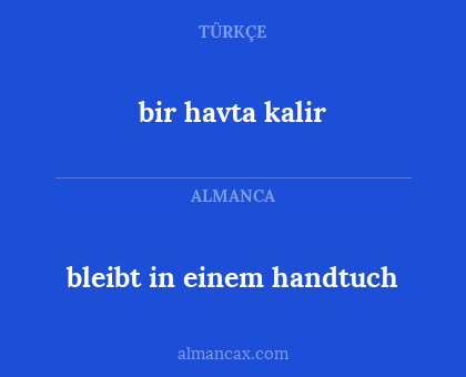 bir havta kalir - bleibt in einem handtuch