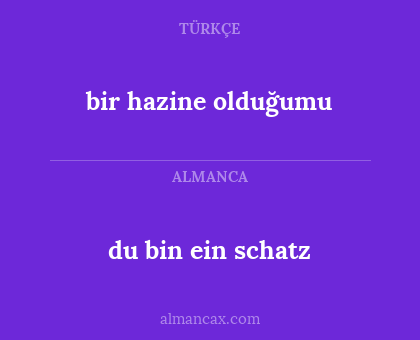 du bin ein schatz - bir hazine olduğumu