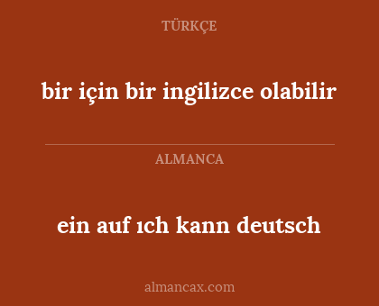 ein auf ıch kann deutsch - bir için bir ingilizce olabilir