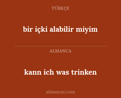 bir içki alabilir miyim - kann ich was trinken
