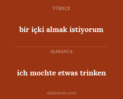 bir içki almak istiyorum - ich mochte etwas trinken