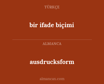 bir ifade biçimi - ausdrucksform