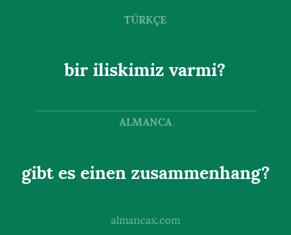gibt es einen zusammenhang? - bir iliskimiz varmi?