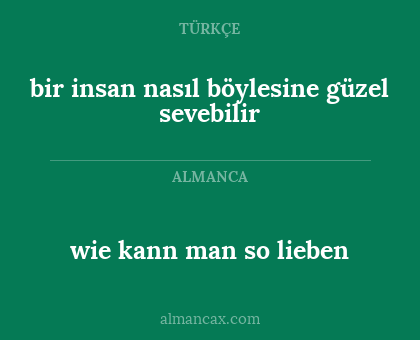 bir insan nasıl böylesine güzel sevebilir - wie kann man so lieben