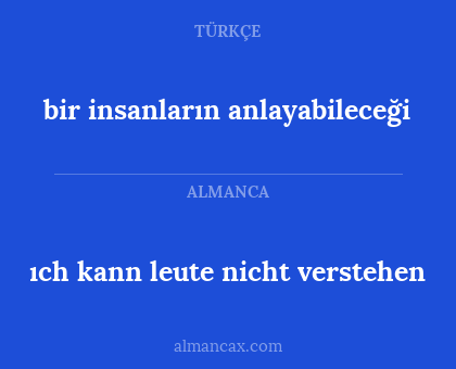 bir insanların anlayabileceği - ıch kann leute nicht verstehen