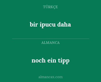 bir ipucu daha - noch ein tipp