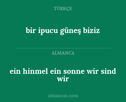 bir ipucu güneş biziz - ein hinmel
ein sonne
wir sind wir