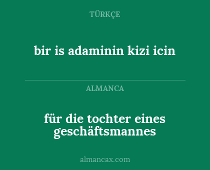 bir is adaminin kizi icin - für die tochter eines geschäftsmannes