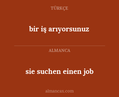 bir iş arıyorsunuz - sie suchen einen job