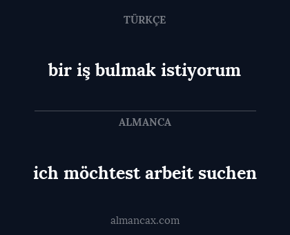 bir iş bulmak istiyorum - ich möchtest arbeit suchen