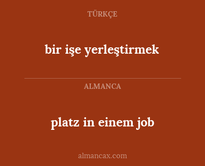 bir işe yerleştirmek - platz in einem job