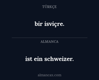 ist ein schweizer. - bir isviçre.