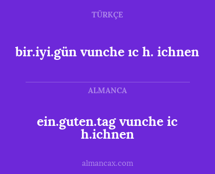 ein.guten.tag vunche ic h.ichnen - bir.iyi.gün vunche ıc h. ichnen