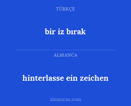 hinterlasse ein zeichen - bir iz bırak