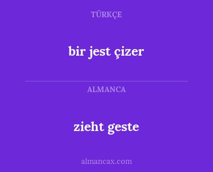 bir jest çizer - zieht geste