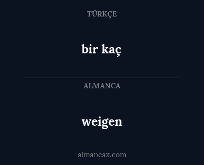 weigen - bir kaç