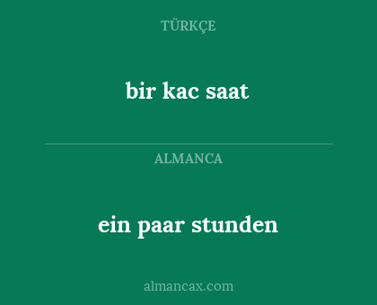bir kac saat - ein paar stunden