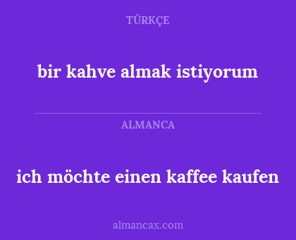 ich möchte einen kaffee kaufen - bir kahve almak istiyorum