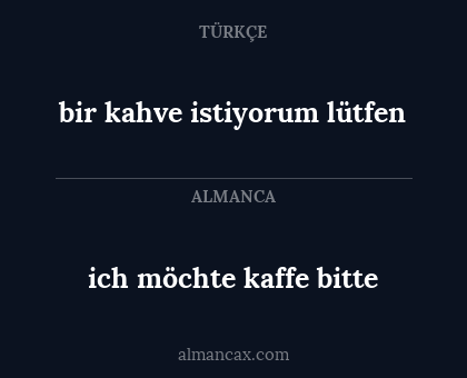ich möchte kaffe bitte - bir kahve istiyorum lütfen