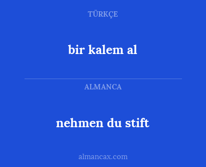 bir kalem al - nehmen du stift