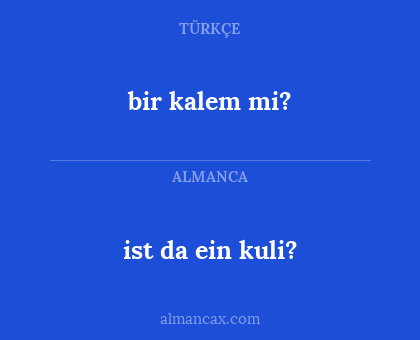 bir kalem mi? - ist da ein kuli?