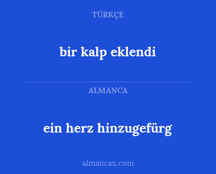 ein herz hinzugefürg - bir kalp eklendi